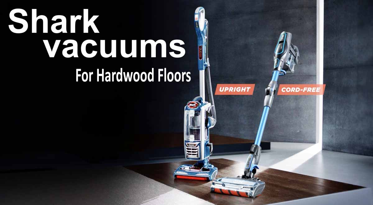 Best Shark Vacuum For Hardwood Floors In 2020 Sweethomepros